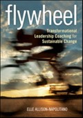 Flywheel: Transformational Leadership Coaching for Sustainable Change | Allison-Napolitano | 