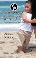 El Privilegio de Ser Mama Soltera | Mireya Posada | 