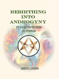 Rebirthing Into Androgyny | Berenice Andrews | 