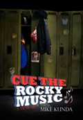 Cue the Rocky Music | Mike Kunda | 