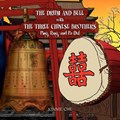 THE DRUM AND BELL with THE THREE CHINESE BROTHERS | Jonnie Che | 
