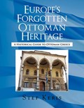 Europe's Forgotten Ottoman Heritage | Stef Keris | 