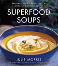 Superfood Soups | Julie Morris | 