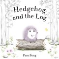 Hedgehog and the Log | Pam Fong | 