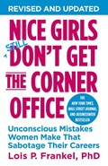 Nice Girls Don't Get the Corner Office | Lois P. Frankel | 