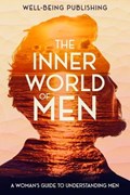 The Inner World of Men | Well-Being Publishing | 