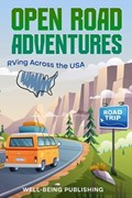 Open Road Adventures | Well-Being Publishing | 
