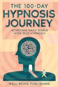 The 100-Day Hypnosis Journey | Well-Being Publishing | 