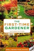 The First-Time Gardener | Well-Being Publishing | 