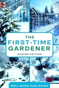 The First-Time Gardener | Well-Being Publishing | 