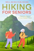 Hiking For Seniors | Well-Being Publishing | 