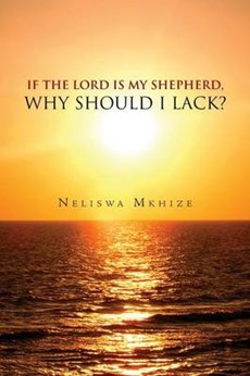 If the Lord Is My Shepherd, Why Should I Lack?