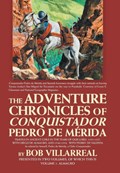 The Adventure Chronicles of Conquistador Pedro De Merida | Bob Villarreal | 