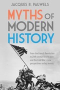 Myths of Modern History | Jacques R. Pauwels | 