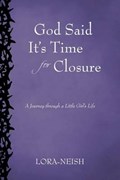 God Said It's Time for Closure | Lora-neish | 