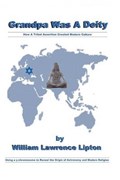 Grandpa Was a Deity | William Lawrence Lipton | 