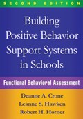 Building Positive Behavior Support Systems in Schools, Second Edition | Deanne A. Crone ; Leanne S. Hawken ; Robert H. Horner | 