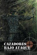 Cazadores Bajo Ataque | Lic Viviano Villarreal Cueva | 