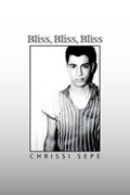 Bliss, Bliss, Bliss | Chrissi Sepe | 