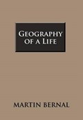 Geography of a Life | Martin Bernal | 