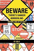 Beware There's Danger Borderline | Solo | 