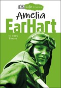 DK Life Stories Amelia Earhart | Libby Romero | 