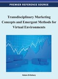 Transdisciplinary Marketing Concepts and Emergent Methods for Virtual Environments | Hatem El-Gohary | 