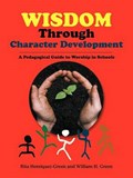 Wisdom Through Character Development | Rita Henriquez-Green | 