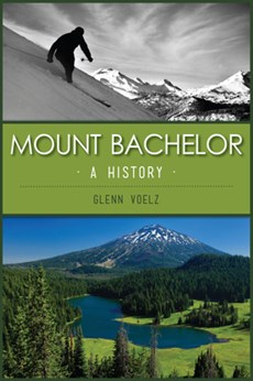 Mount Bachelor: A History