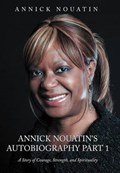 Annick Nouatin's Autobiography Part 1 | Annick Nouatin | 