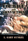 Courage and Conviction | L Gary Gunkel | 