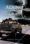 Against the Grain | Brent Waldo | 