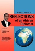 Reflections of an African Diplomat | Martinus L. Johnson SR. | 