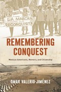 Remembering Conquest | Omar Valerio-Jimenez | 