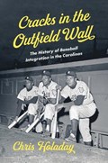 Cracks in the Outfield Wall | Chris Holaday | 