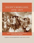 Bacon's Rebellion, 1676-1677 | Verdis Robinson ; Paul Otto | 