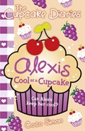 The Cupcake Diaries: Alexis Cool as a Cupcake | Coco Simon | 