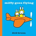 Miffy Goes Flying | Dick Bruna | 