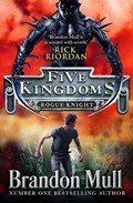 Five Kingdoms: Rogue Knight | Brandon Mull | 