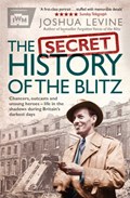The Secret History of the Blitz | Joshua Levine | 