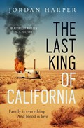 The Last King of California | Jordan Harper | 