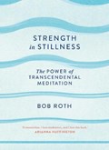 Strength in Stillness | Bob Roth | 