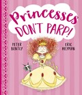 Princesses Don't Parp | Peter Bently | 