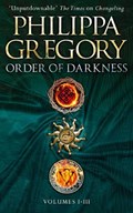 Order of Darkness: Volumes i-iii | Philippa Gregory | 