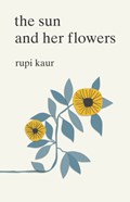 The Sun and Her Flowers | Rupi Kaur | 