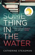 Something in the Water | Catherine Steadman | 