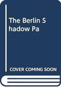 The Berlin Shadow | Jonathan Lichtenstein | 