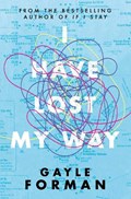 I Have Lost My Way | Gayle Forman | 