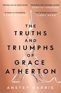The Truths and Triumphs of Grace Atherton | Anstey Harris | 