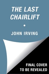 The last chairlift | John Irving | 9781471179082